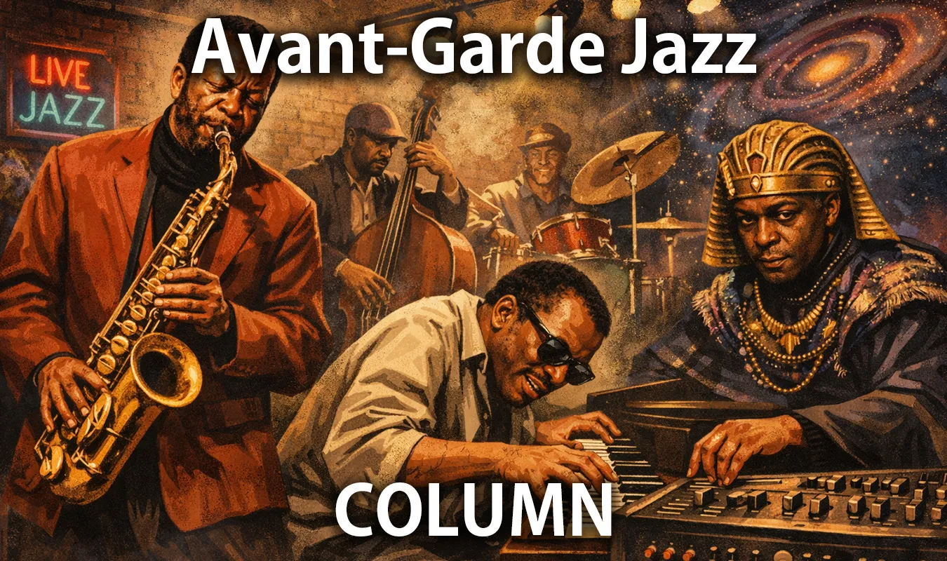 [Column] Avant-Garde Jazz—a movement that dismantled structure and redefined music