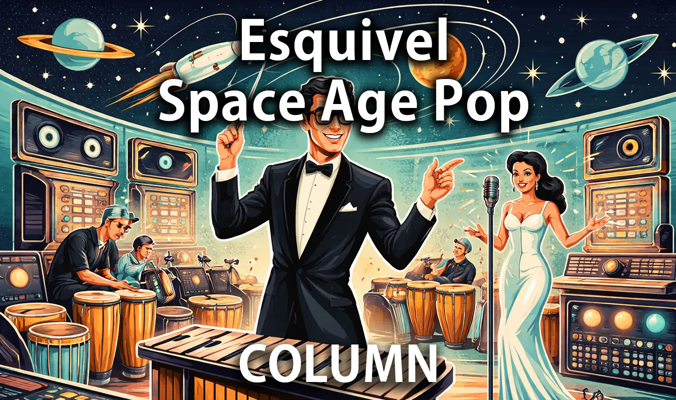 [Kolumne] Esquivel und die Designphilosophie des Space Age Pop