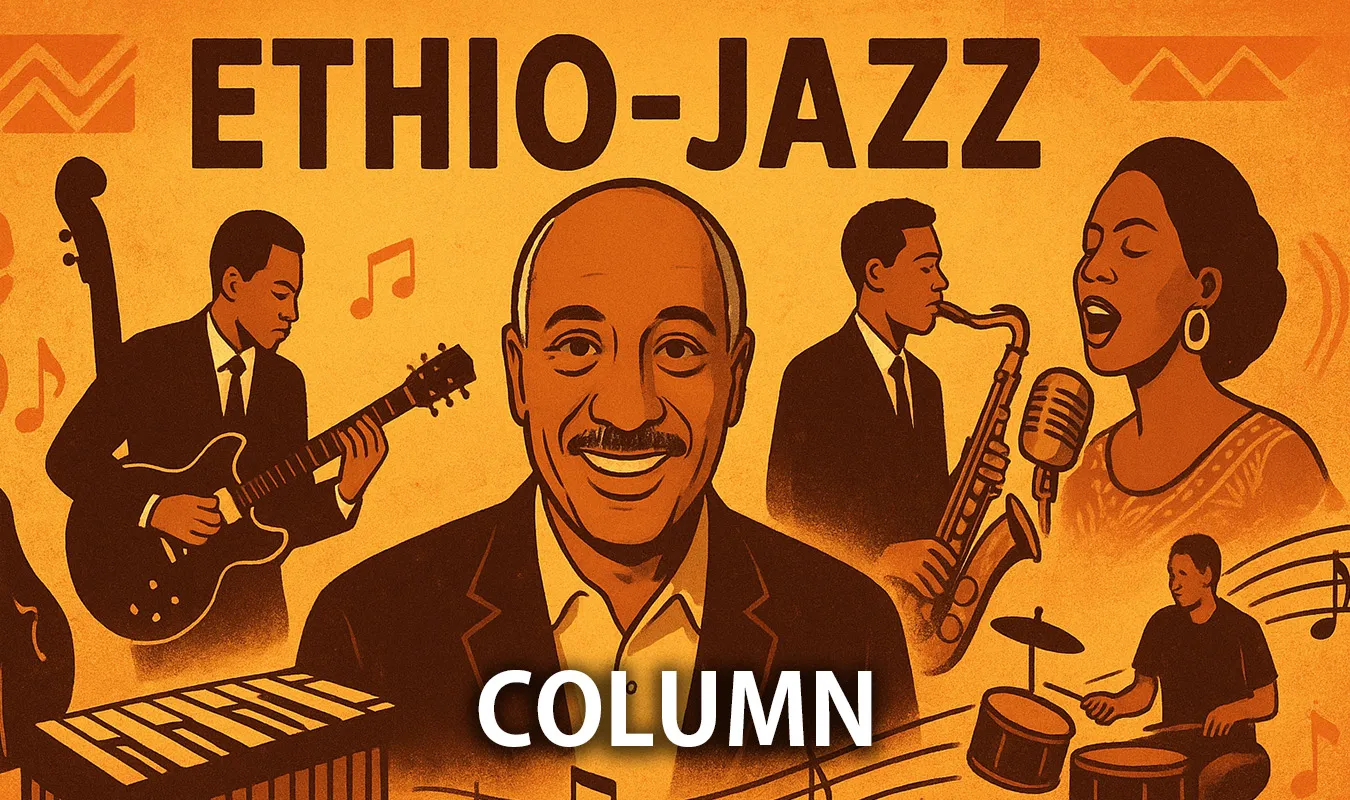 【コラム】 Ethio-Jazz（エチオピアン・ジャズ）とは何か — アフリカ音楽史に刻まれた革新の軌跡