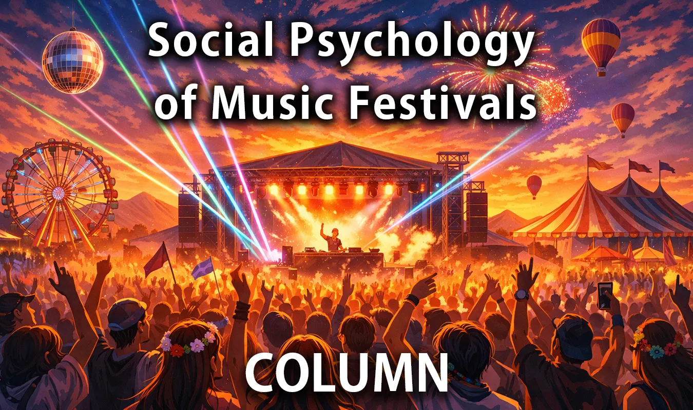 【コラム】 フェスサブカルチャーの心理学──集団陶酔・身体同期・境界状態の実証構造