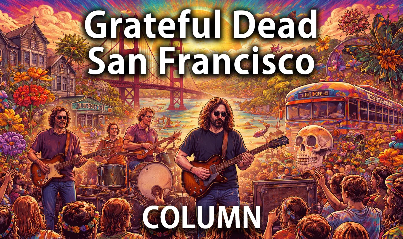 [Kolumne] The Grateful Dead und San Francisco: Eine vollständige Aufzeichnung der aus der Gegenkultur hervorgegangenen Musikgemeinschaft