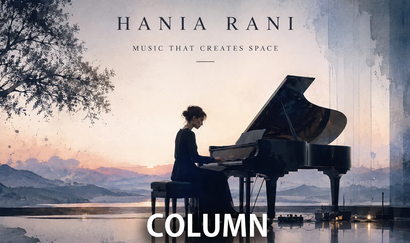 【コラム】 Hania Rani ― 静寂と空間が生み出す現代ピアノの新しい風景