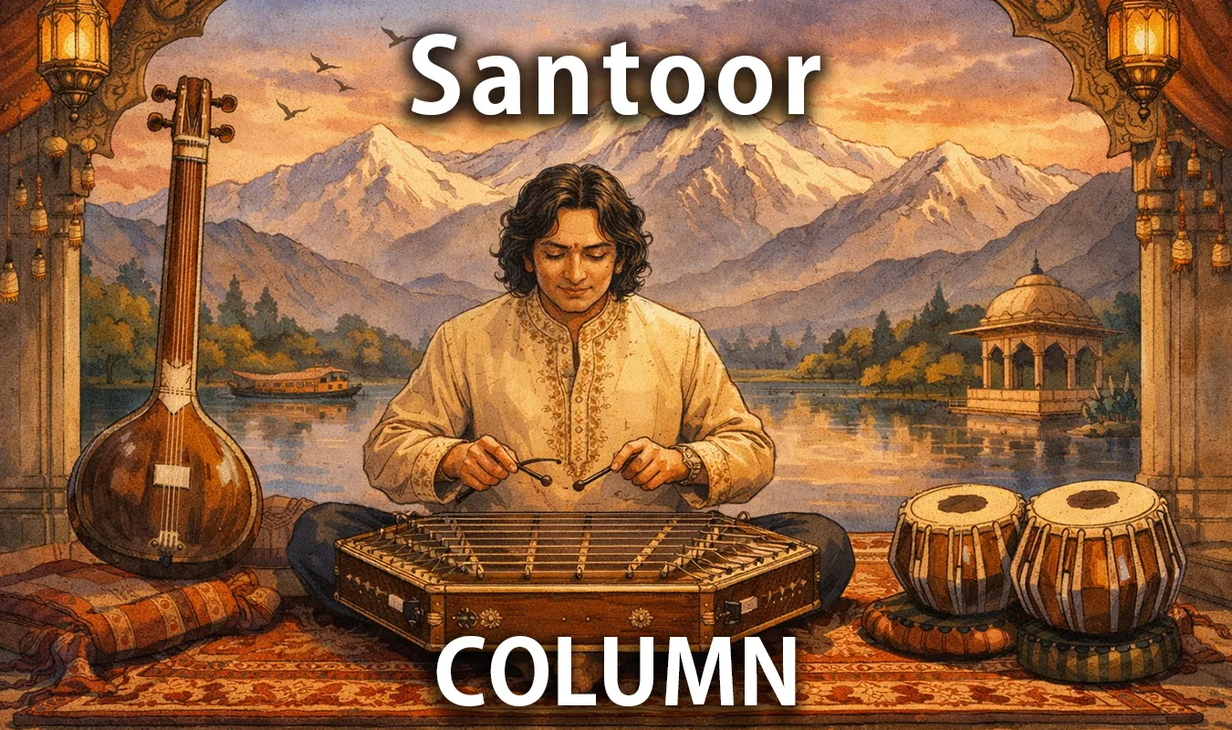 【コラム】 Santoor: インド古典音楽における響きの革新と現代的再解釈