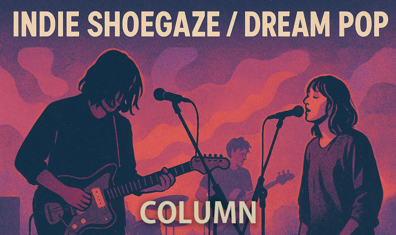 [Kolumne] Indie Shoegaze / Dream Pop