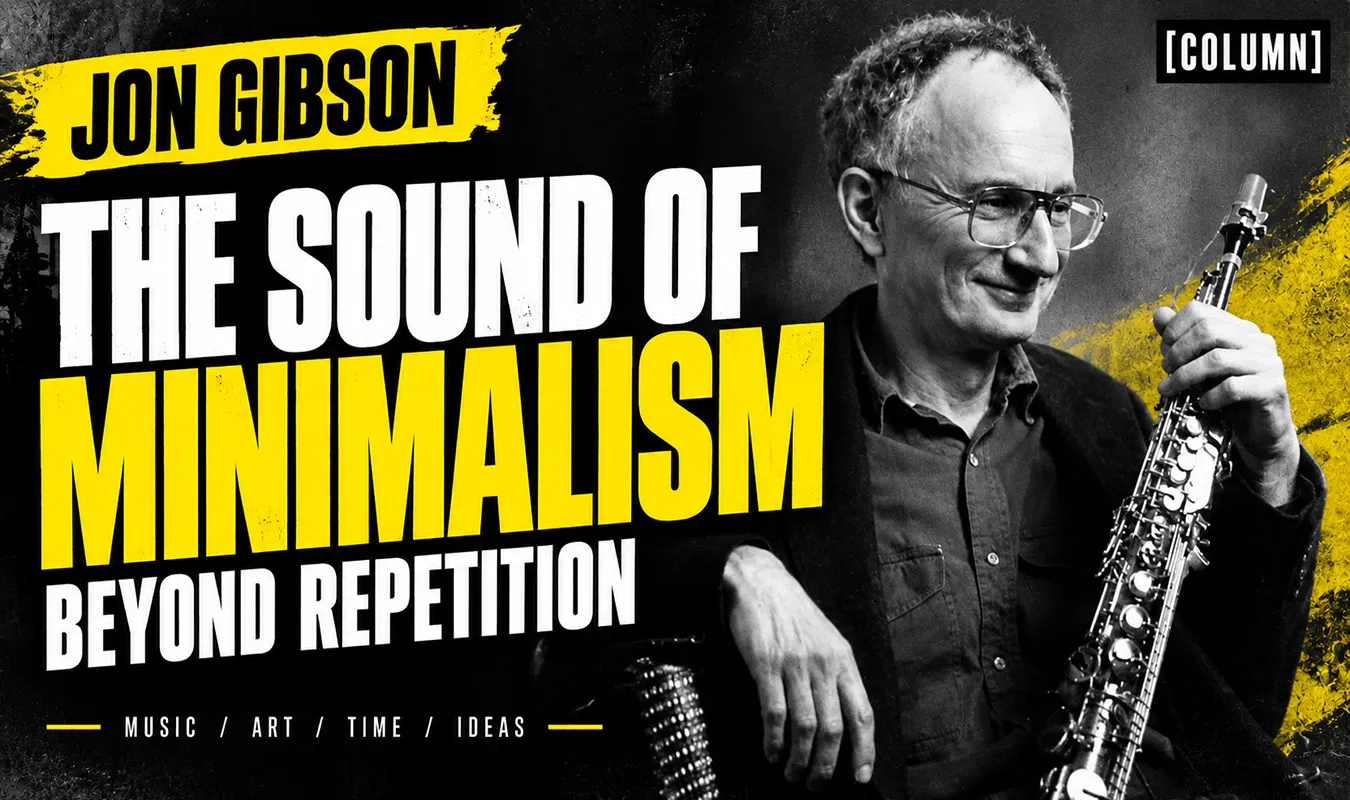 【コラム】 Jon Gibson――ミニマリズムの裏側で音楽を変えた演奏家
