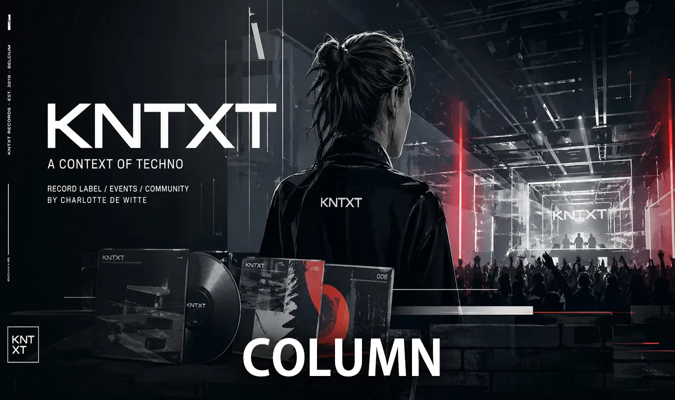 【コラム】 KNTXTが切り開く現代テクノの構造：アーティスト主導レーベルの進化と機能