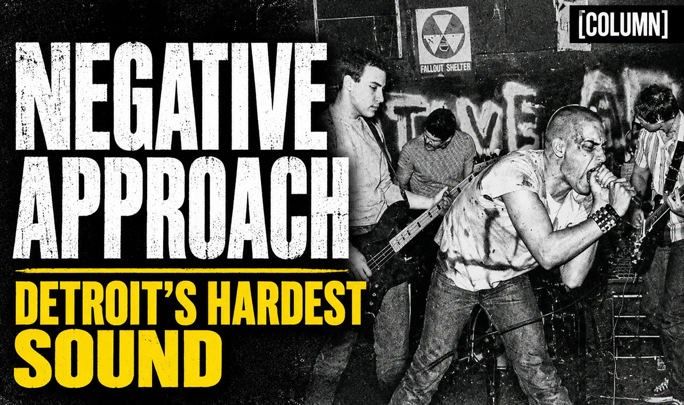 【コラム】 Negative Approach — デトロイトの怒りは、なぜハードコアの原点のひとつになったのか