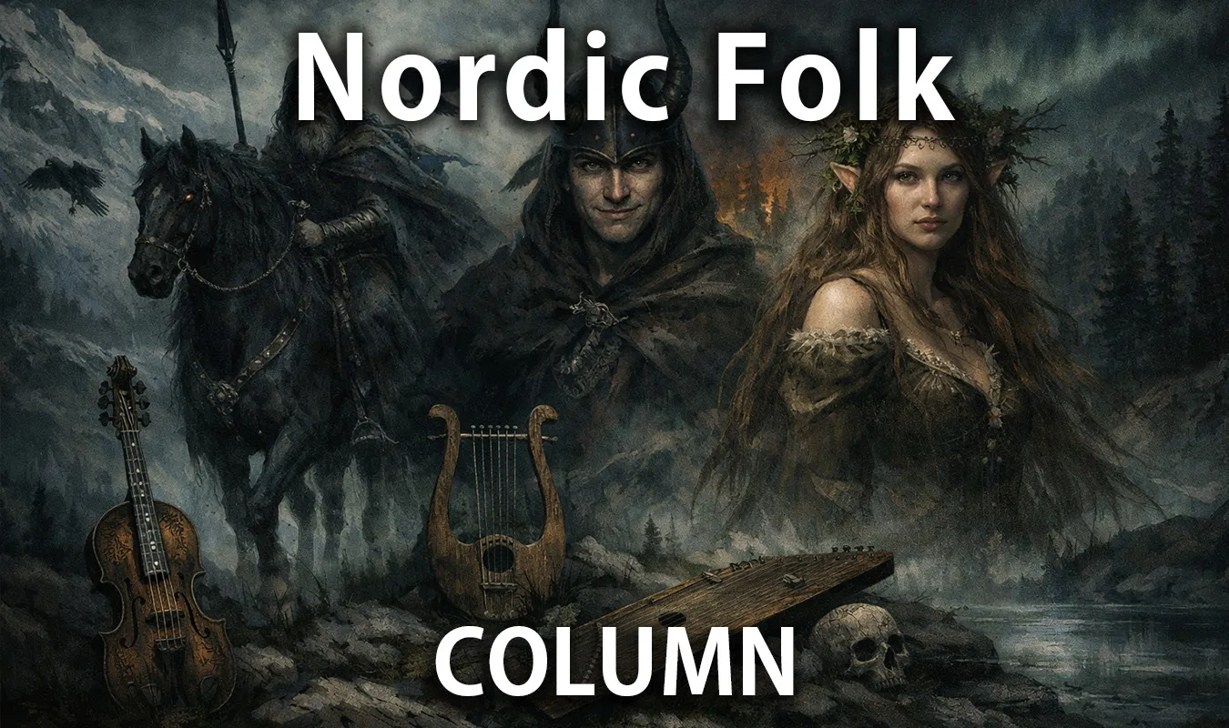 【コラム】 北欧フォークに宿る暗黒神話性──歌と神話が共有する北方の記憶
