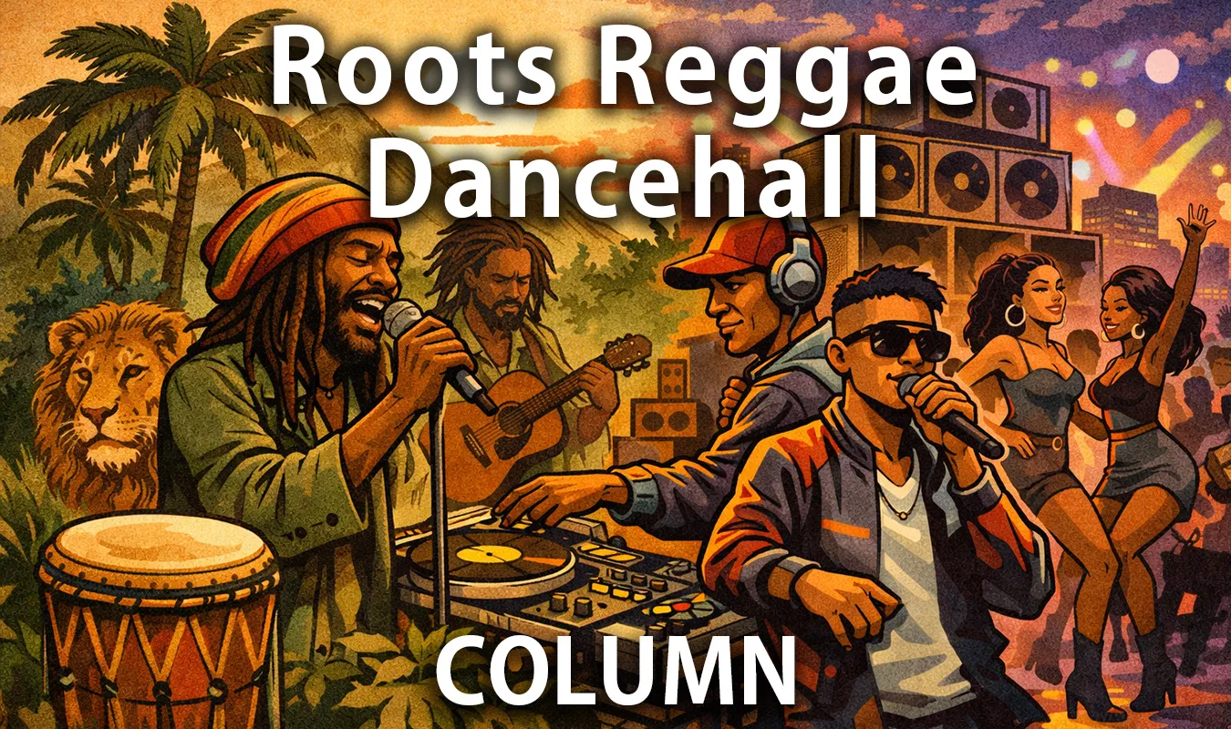 [Columna] Roots Reggae vs Dancehall ─ Dos almas del reggae nacidas de un relevo generacional