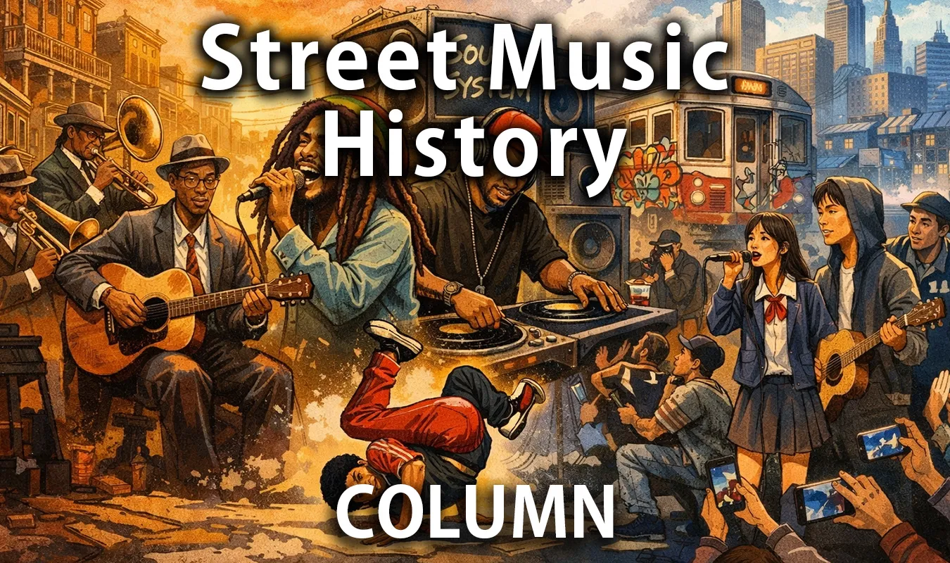 [Column] History of world street music — Genealogy of sounds born from the streets