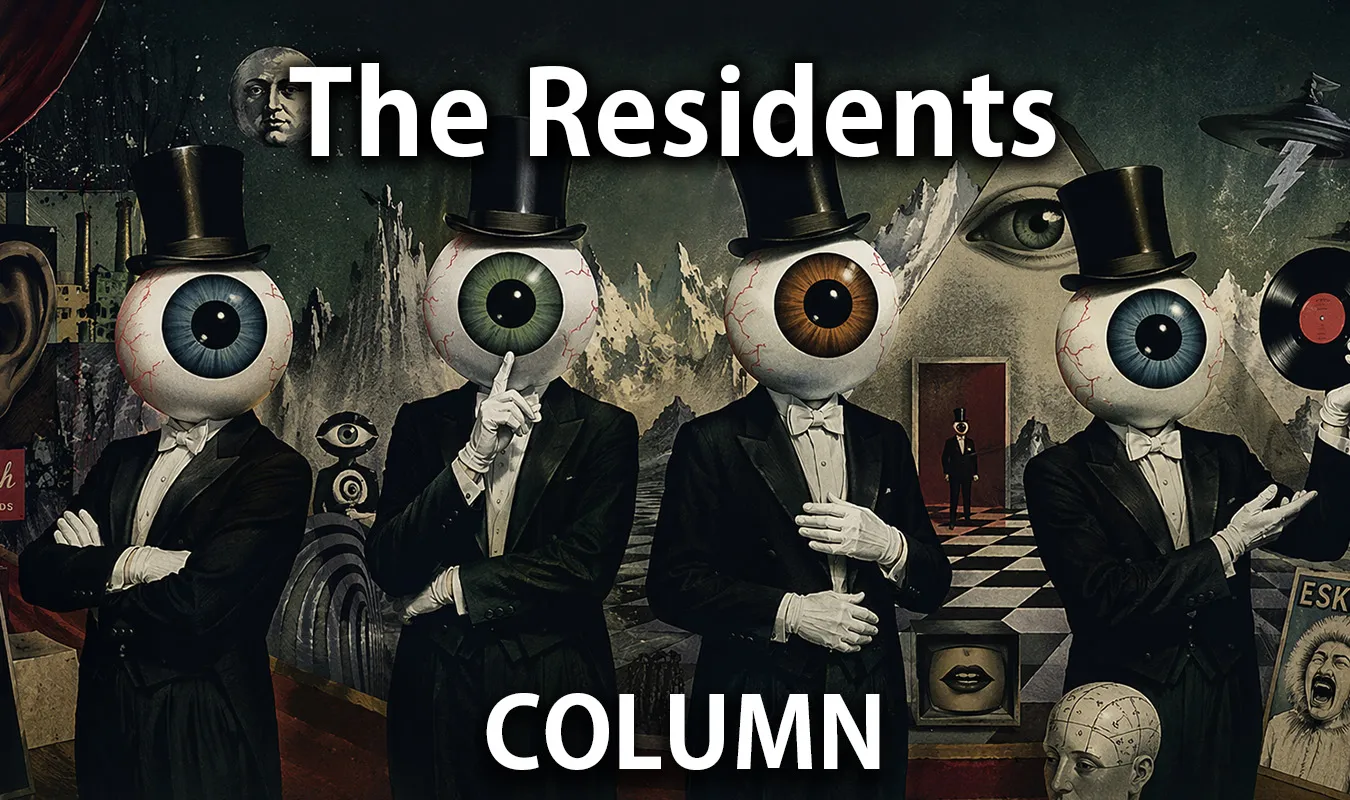 【コラム】 匿名性と異形のポップ—The Residentsが切り拓いた反音楽の地平