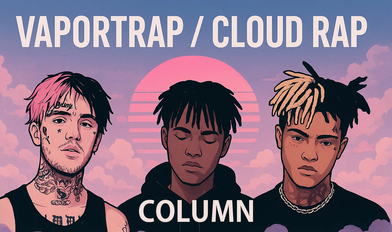 【コラム】 Vaportrap / Cloud Rap の歴史と深化